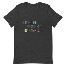 Load image into Gallery viewer, Health Justice For All color lines: Gender-neutral T-shirt